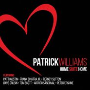 Patrick Williams, Home Suite Home (CD)
