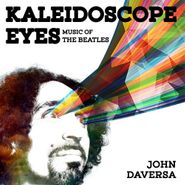 John Daversa, Kaleidoscope Eyes: Music Of The Beatles (CD)