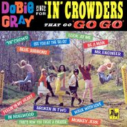 Dobie Gray, Dobie Gray Sings For "In" Crowders That Go "Go-Go" (LP)