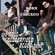 The Paul Butterfield Blues Band, Born In Chicago: The Best Of The Paul Butterfield Blues Band (CD)