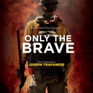 Joseph Trapanese, Only The Brave [OST] (CD)