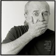 George Carlin, I Kinda Like It When A Lotta People Die (LP)