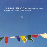 Luka Bloom, Between The Mountain And The Moon (CD)