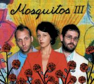 Mosquitos, Mosquitos III (CD)
