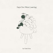 Rose Dorn, Days You Were Leaving (LP)