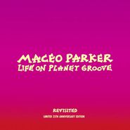 Maceo Parker, Life On Planet Groove Revisited (CD)
