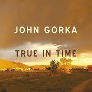 John Gorka, True In Time (CD)