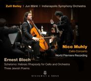 Ernest Bloch, Muhly: Cello Concerto / Bloch: Schelomo & Three Jewish Poems (CD)