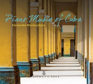 Alexandre Moutouzkine, Piano Music Of Cuba (CD)