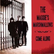 The Maggie's Marshmallows, Come Along / Born Loser (7")