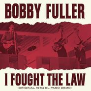 Bobby Fuller, I Fought The Law (Original 1964 El Paso Demo) (7")