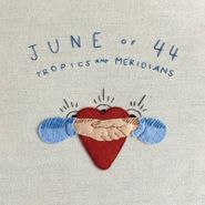 June Of 44, Tropics & Meridians [Record Store Day Blue Vinyl] (LP)