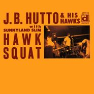 J.B. Hutto & His Hawks, Hawk Squat (LP)