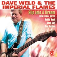 Dave Weld & The Imperial Flames, Slip Into A Dream (CD)