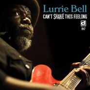 Lurrie Bell, Can't Shake This Feeling (CD)