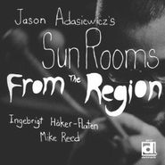 Jason Adasiewicz's Sun Rooms, From The Region (CD)