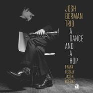 Josh Berman Trio, A Dance And A Hop (CD)