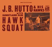 J.B. Hutto & His Hawks, Hawk Squat [Deluxe Edition] (CD)