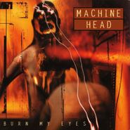 Machine Head, Burn My Eyes (LP)