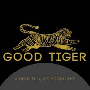 Good Tiger, A Head Full Of Moonlight (CD)