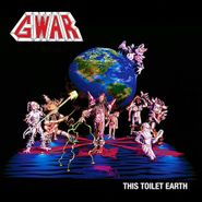 Gwar, This Toilet Earth [Colored Vinyl] (LP)