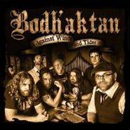 Bodh'Aktan, Against Winds & Tides (CD)