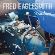 Fred Eaglesmith, Standard (CD)