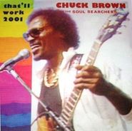 Chuck Brown & The Soul Searchers, That'll Work (2001) (12")