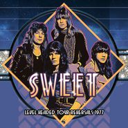 The Sweet, Level Headed Tour Rehearsals 1977 (LP)
