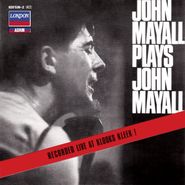 John Mayall & The Bluesbreakers, John Mayall Plays John Mayall - Recorded Live At Klooks Kleek! (CD)