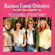 Bachman-Turner Overdrive, You Ain't Seen Nothing Yet (CD)