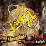 Jackyl, When Moonshine And Dynamite Collide (CD)