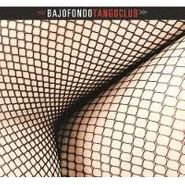 Bajofondo Tango Club, Bajofondo Tango Club (CD)