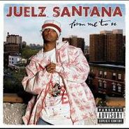 Juelz Santana, From Me To U (CD)