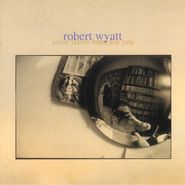 Robert Wyatt, Solar Flares Burn For You (CD)