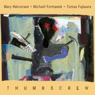 Mary Halvorson, Thumbscrew (CD)