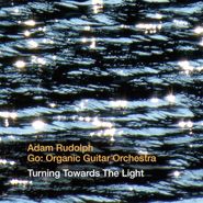 Adam Rudolph, Turning Towards The Light (CD)