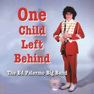 Ed Palermo, One Child Left Behind (CD)