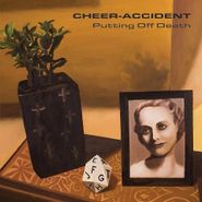 Cheer-Accident, Putting Off Death (CD)