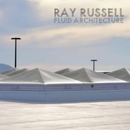 Ray Russell, Fluid Architecture (CD)