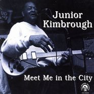 Junior Kimbrough, Meet Me In The City (LP)