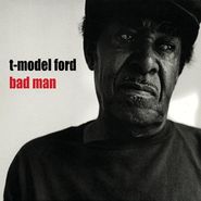 T-Model Ford, Bad Man (LP)