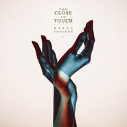 Too Close To Touch, Nerve Endings (CD)