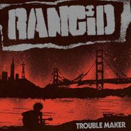 Rancid, Trouble Maker (CD)