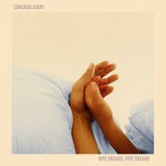 Cameron Avery, Ripe Dreams, Pipe Dreams (LP)