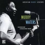Muddy Waters, Hoochie Coochie Man (CD)