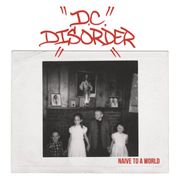 D.C. Disorder, Naive To A World (7")