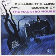 Various Artists, Chilling, Thrilling Sounds Of The Haunted House (LP)