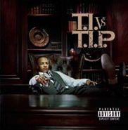 T.I., T.I. Vs T.I.P. (CD)