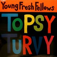 The Young Fresh Fellows, The Fabulous Sounds of the Pacific Northwest / Topsy Turvy (CD)